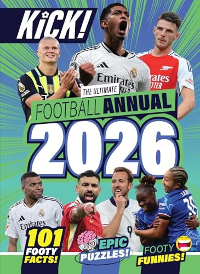 Kick Annual 2026: The Best Boredom Buster for Footy Fans Aged 5-12 Years - Packed with Football Legends, Puzzles, Games and More!