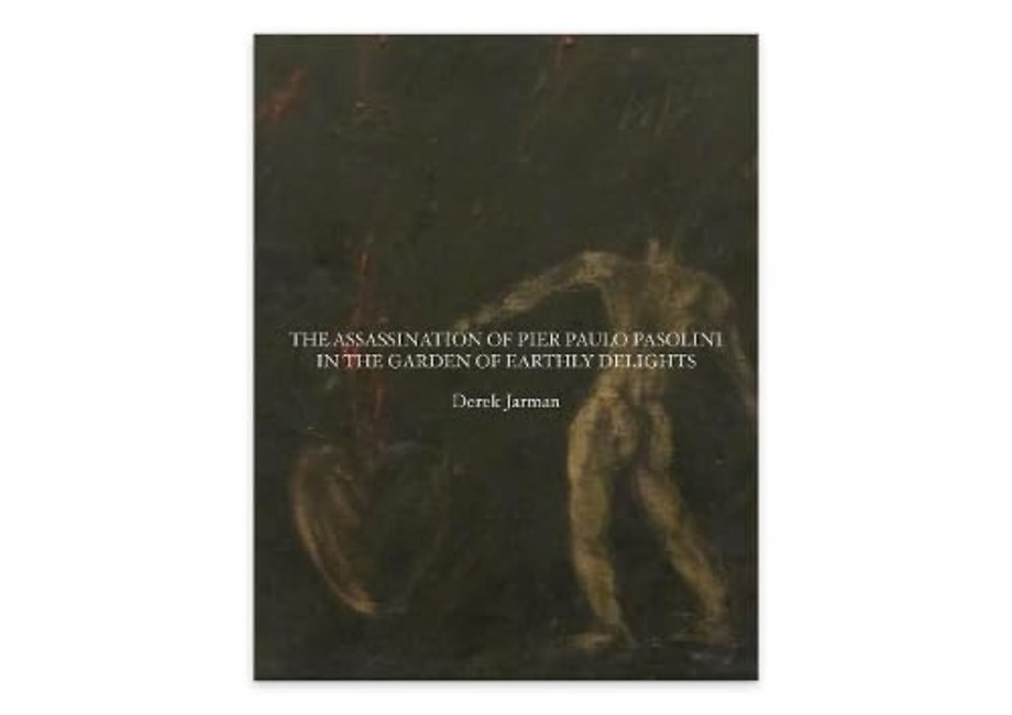 The Assassination of Pier Paolo Pasolini in the Garden of Earthly Delights