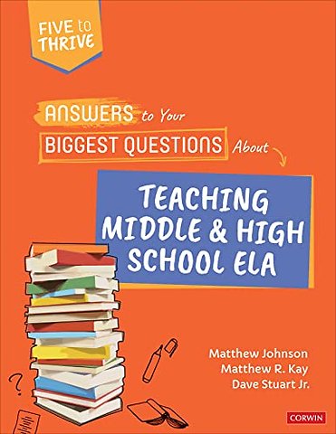Answers to Your Biggest Questions About Teaching Middle and High School ELA