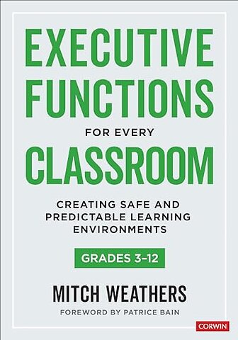 Executive Functions for Every Classroom, Grades 3-12