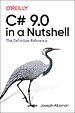 C# 9.0 in a Nutshell C# 9.0 in a Nutshell