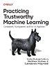 Practicing Trustworthy Machine Learning