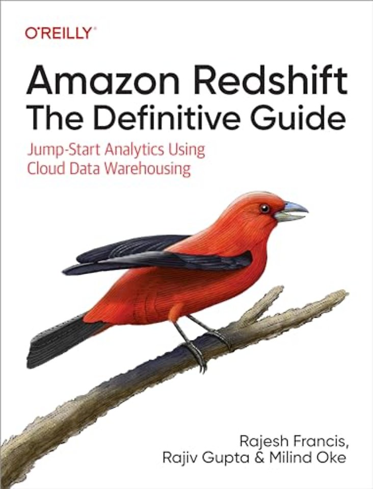 Amazon Redshift – The Definitive Guide