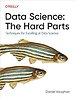 Data Science – The Hard Parts