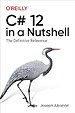 C# 12 in a Nutshell
