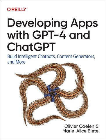 Developing Apps with GPT–4 and ChatGPT