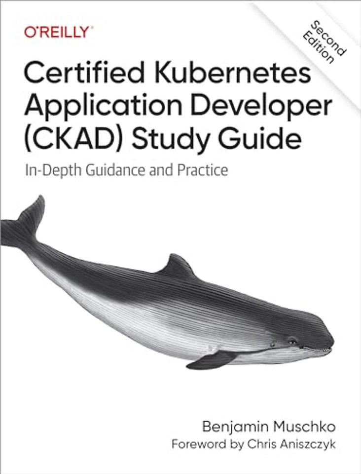 Certified Kubernetes Application Developer (CKAD) Study Guide 2e