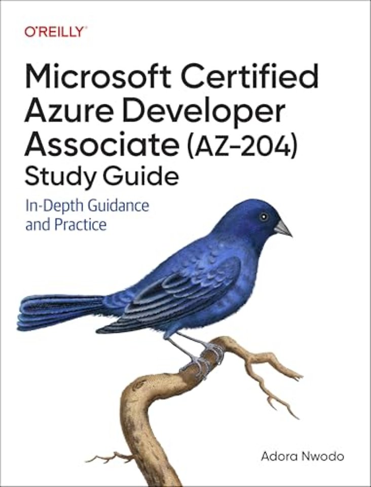 Microsoft Certified Azure Developer Associate (AZ–204) Study Guide