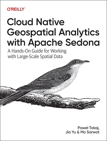 Cloud Native Geospatial Analytics with Apache Sedona