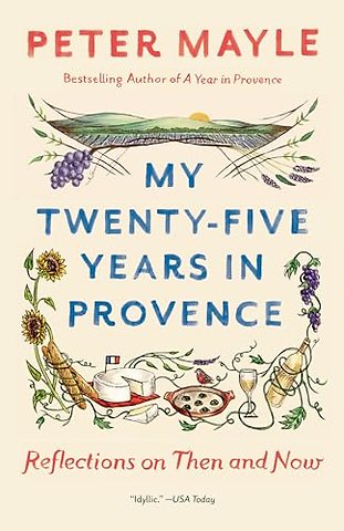 My Twenty-Five Years In Provence