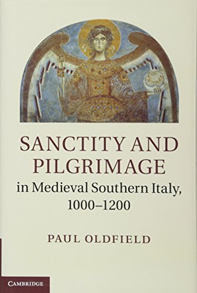 Sanctity and Pilgrimage in Medieval Southern Italy, 1000–1200