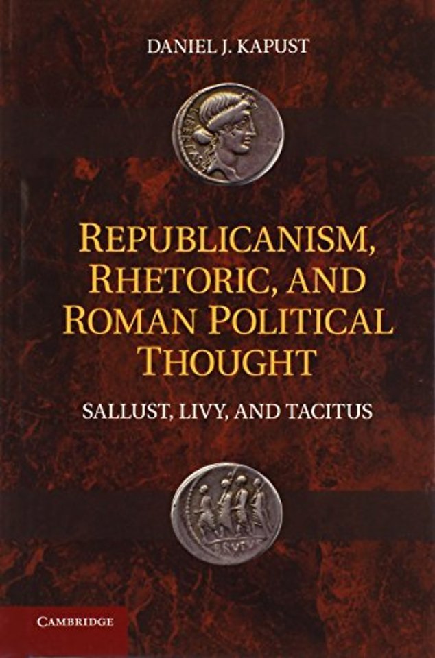 Republicanism, Rhetoric, and Roman Political Thought