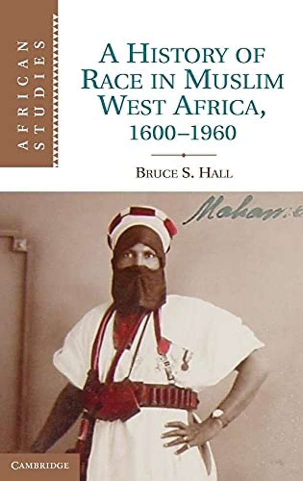 A History of Race in Muslim West Africa, 1600–1960