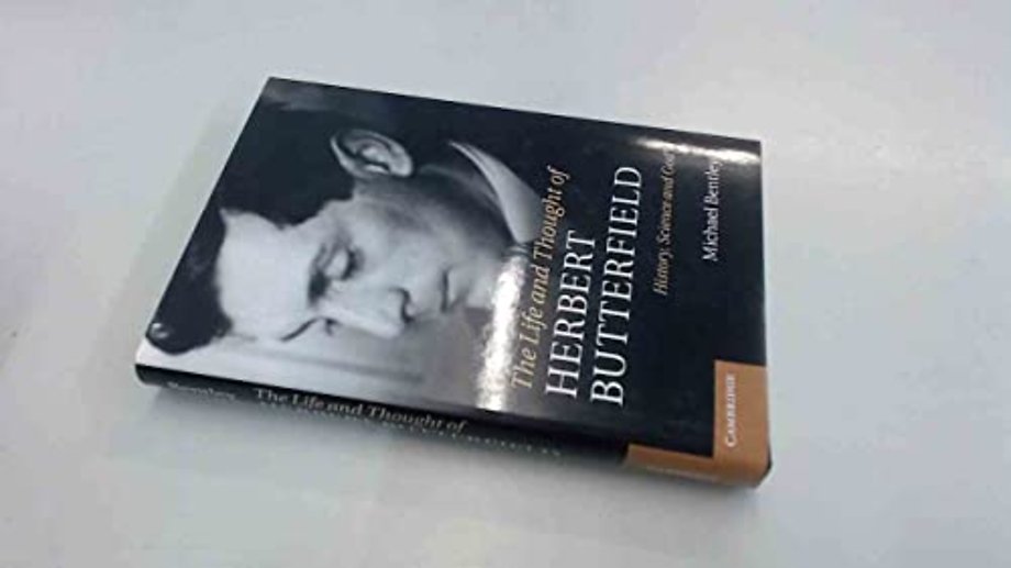 The Life and Thought of Herbert Butterfield