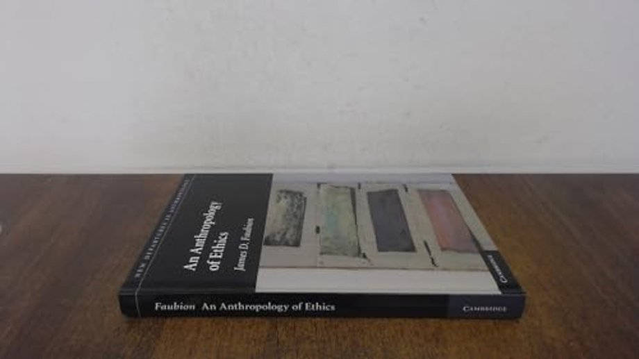 An Anthropology of Ethics