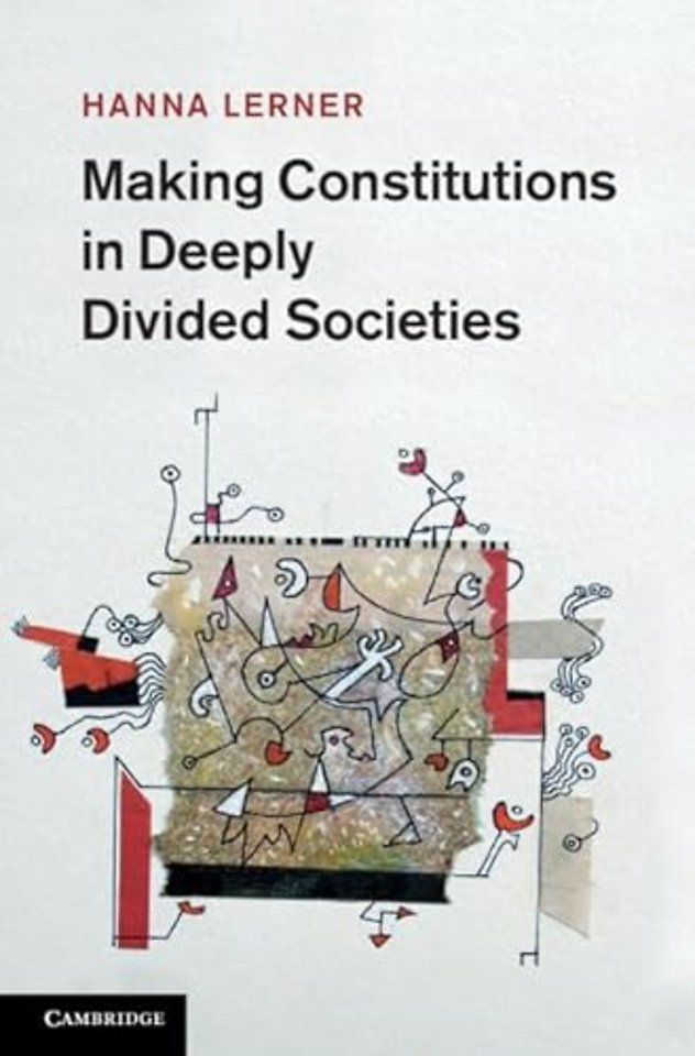 Making Constitutions in Deeply Divided Societies
