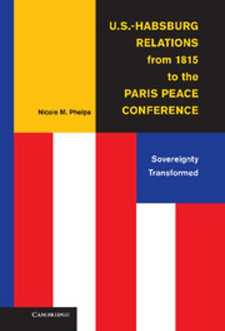 U.S.-Habsburg Relations from 1815 to the Paris Peace Conference