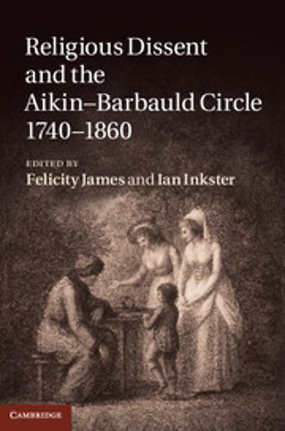 Religious Dissent and the Aikin-Barbauld Circle, 1740–1860