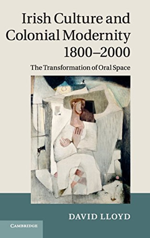 Irish Culture and Colonial Modernity 1800–2000