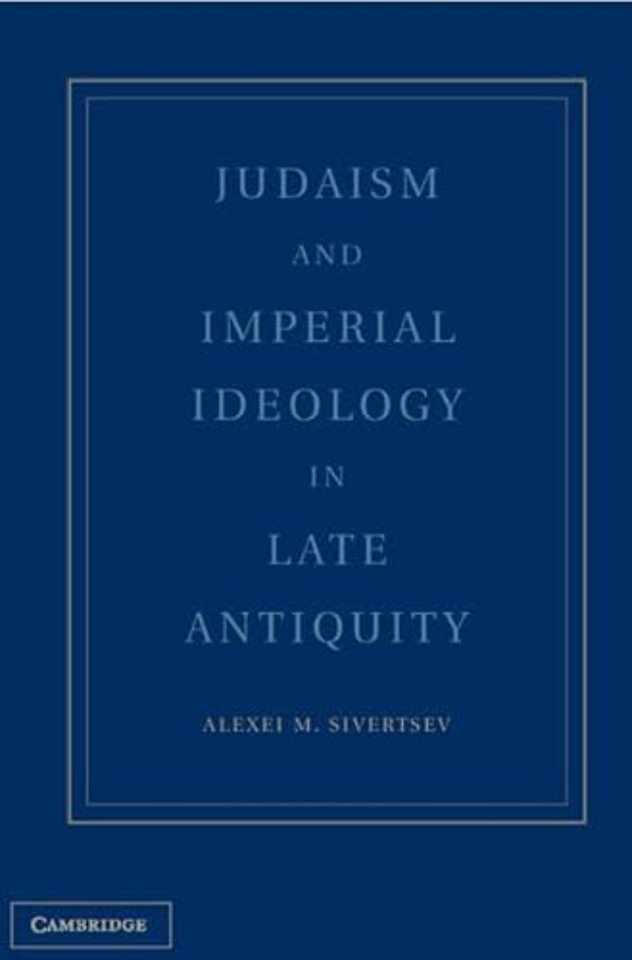 Judaism and Imperial Ideology in Late Antiquity