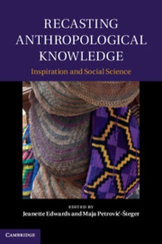 Recasting Anthropological Knowledge