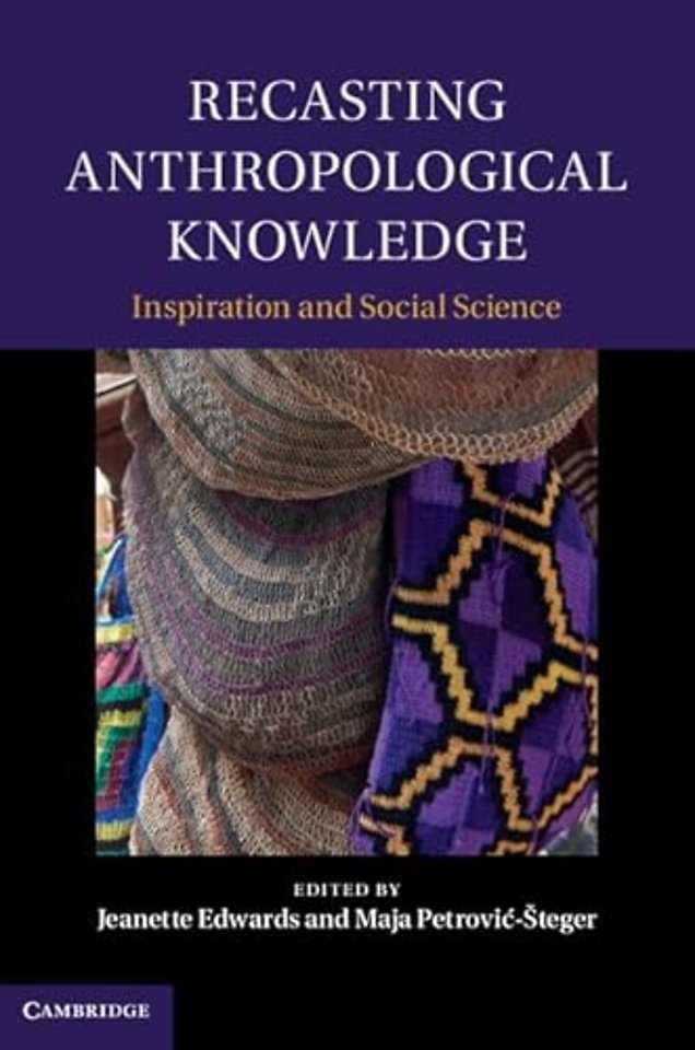 Recasting Anthropological Knowledge