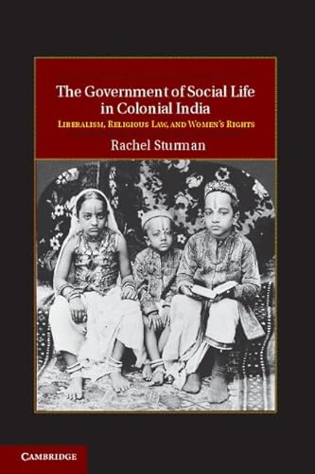 The Government of Social Life in Colonial India