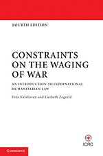 Constraints on the Waging of War; An Introduction to International Humanitarian Law