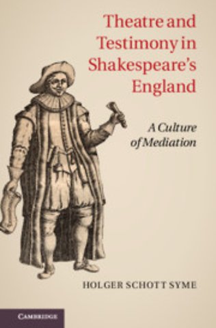 Theatre and Testimony in Shakespeare's England