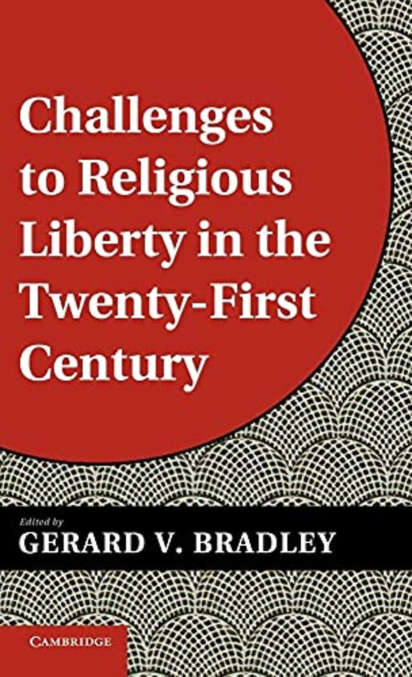 Challenges to Religious Liberty in the Twenty-First Century