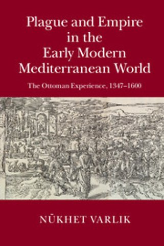 Plague and Empire in the Early Modern Mediterranean World