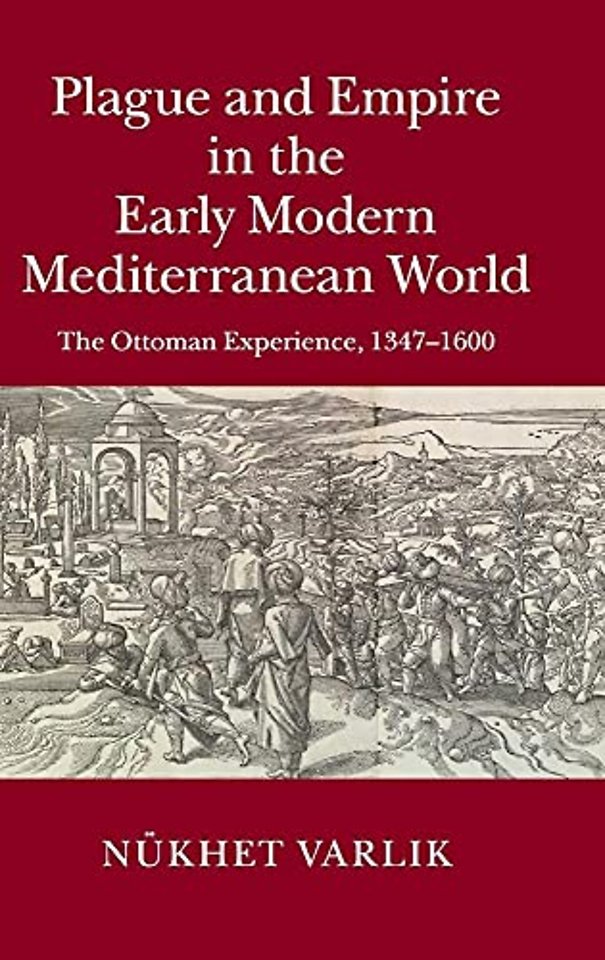 Plague and Empire in the Early Modern Mediterranean World