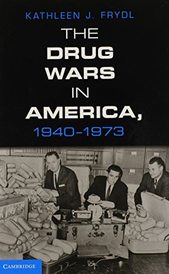 The Drug Wars in America, 1940–1973