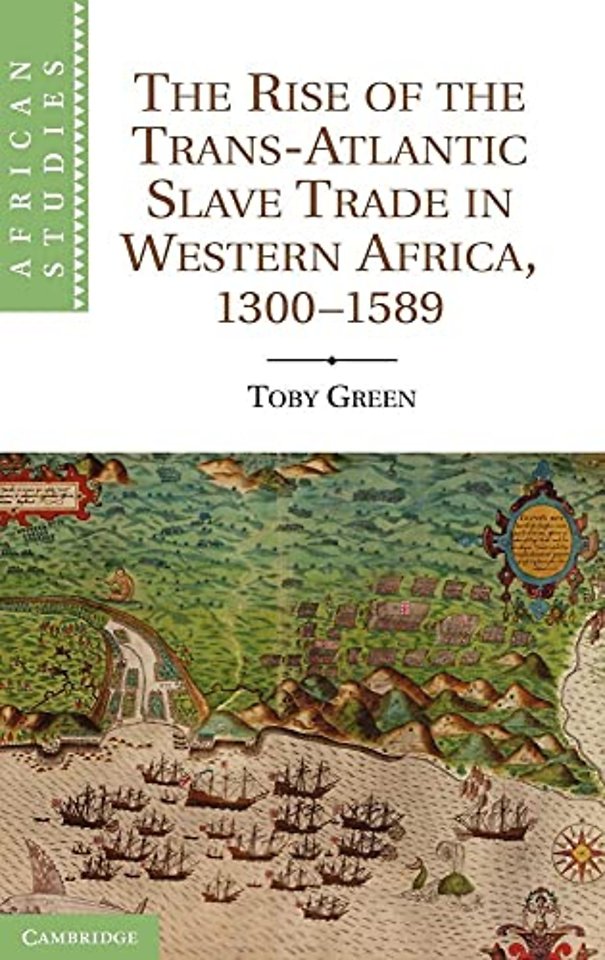 The Rise of the Trans-Atlantic Slave Trade in Western Africa, 1300–1589