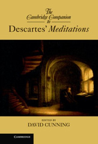 The Cambridge Companion to Descartes’ Meditations