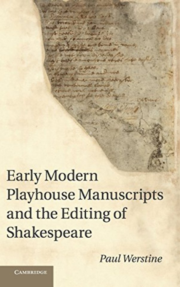 Early Modern Playhouse Manuscripts and the Editing of Shakespeare