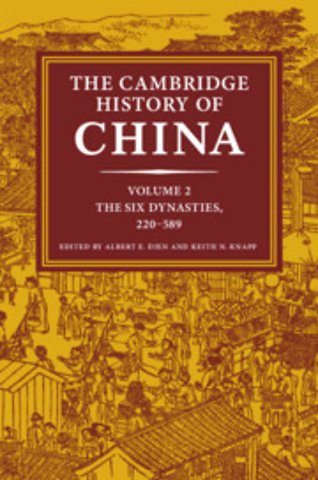 The Cambridge History of China: Volume 2, The Six Dynasties, 220–589