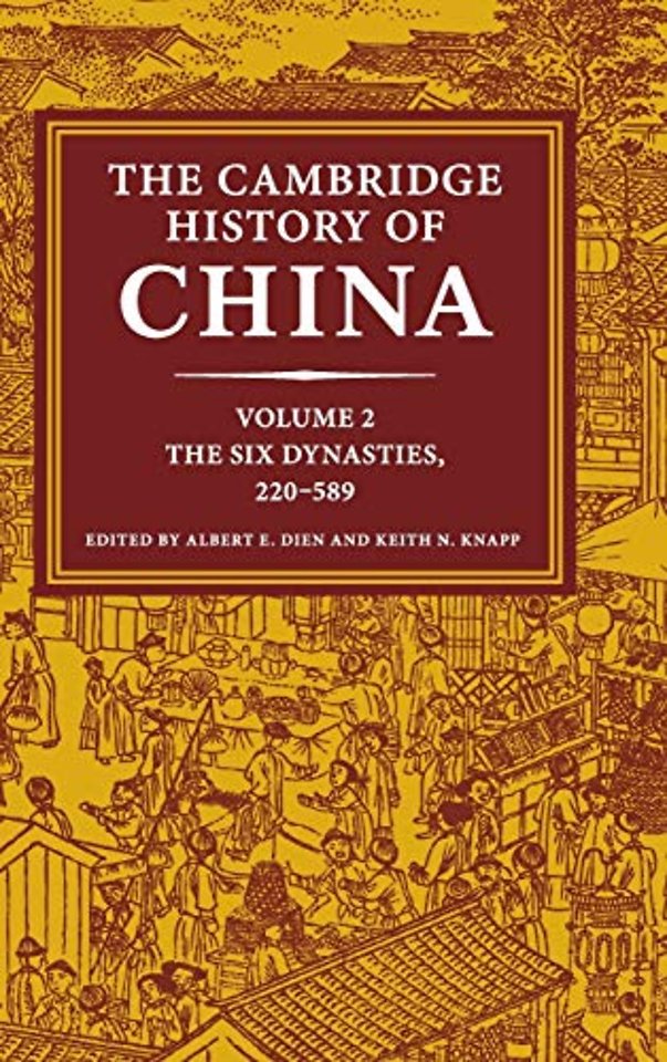 The Cambridge History of China: Volume 2, The Six Dynasties, 220–589