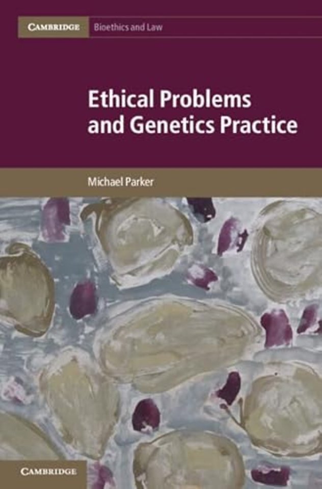 Ethical Problems and Genetics Practice