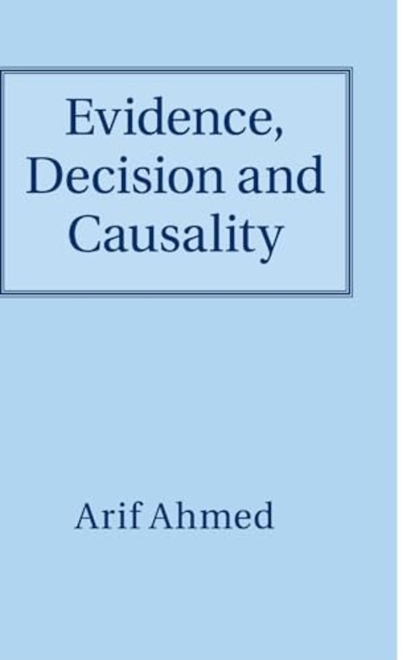 Evidence, Decision and Causality