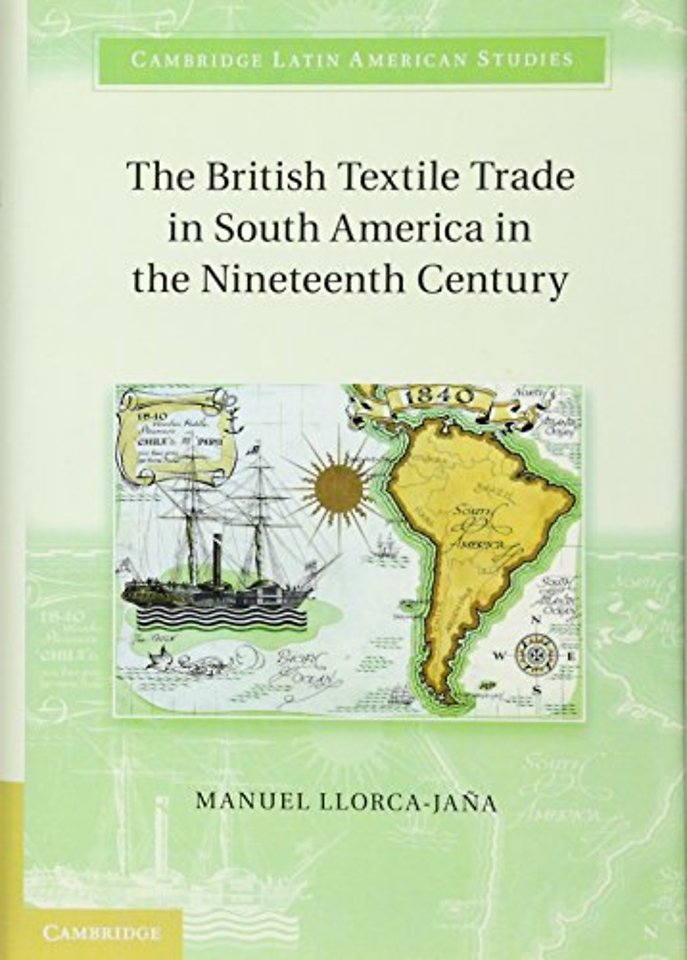 The British Textile Trade in South America in the Nineteenth Century