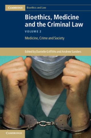 Bioethics, Medicine and the Criminal Law