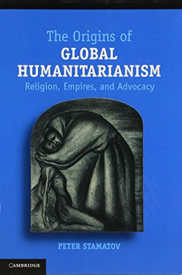 The Origins of Global Humanitarianism