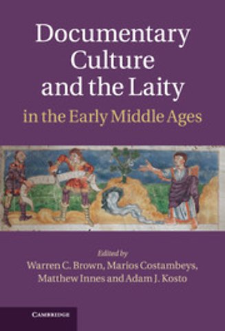 Documentary Culture and the Laity in the Early Middle Ages