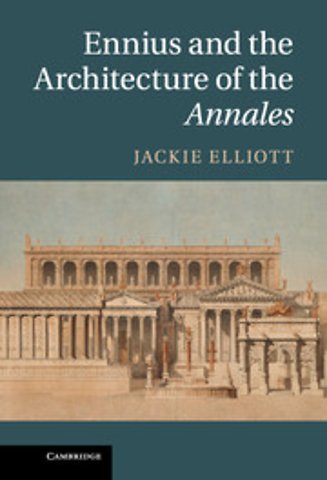 Ennius and the Architecture of the Annales