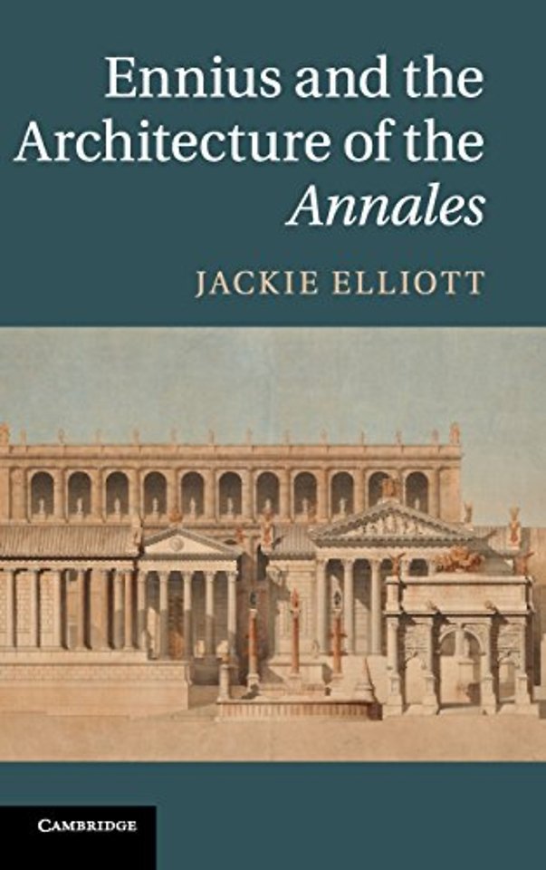 Ennius and the Architecture of the Annales