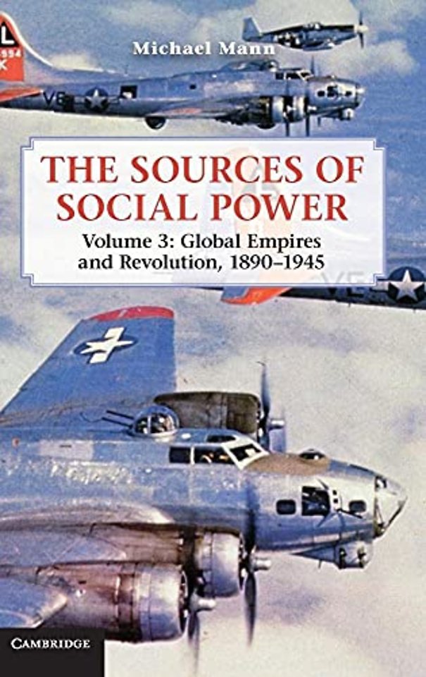 The Sources of Social Power: Volume 3, Global Empires and Revolution, 1890–1945
