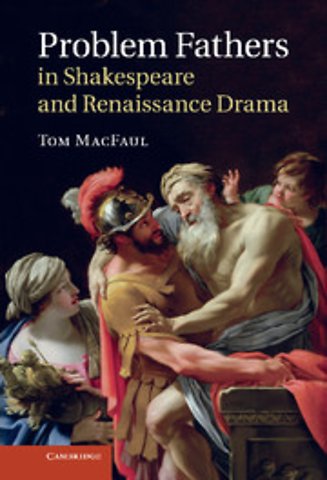 Problem Fathers in Shakespeare and Renaissance Drama