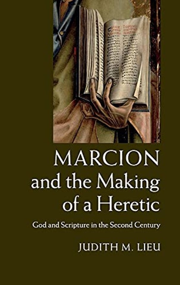 Marcion and the Making of a Heretic