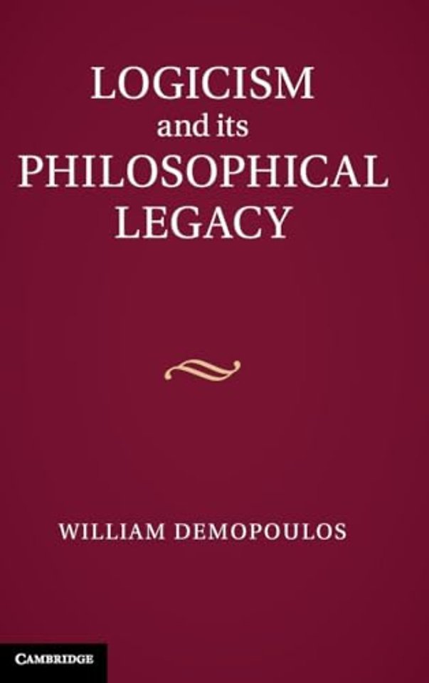 Logicism and its Philosophical Legacy